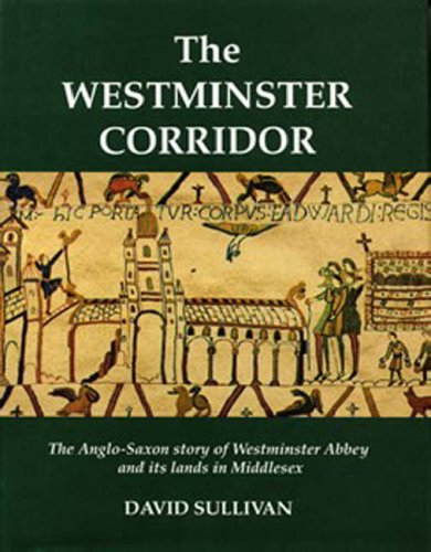 The Westminster Corridor: The AngloSaxon Story of Westminster Abbey and its Lands in Middlesex,Used