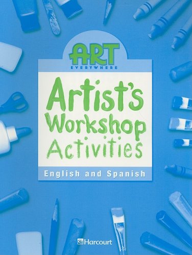 Art Everywhere Grade 4 English/Spanish Workshop Activity Book: Harcourt School Publishers Art Everywhere (Art Everywhere 06) (En,Used