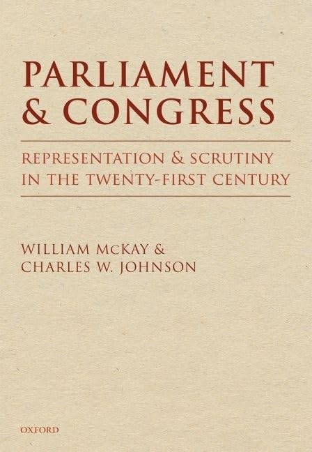 Parliament and Congress: Representation and Scrutiny in the TwentyFirst Century,Used