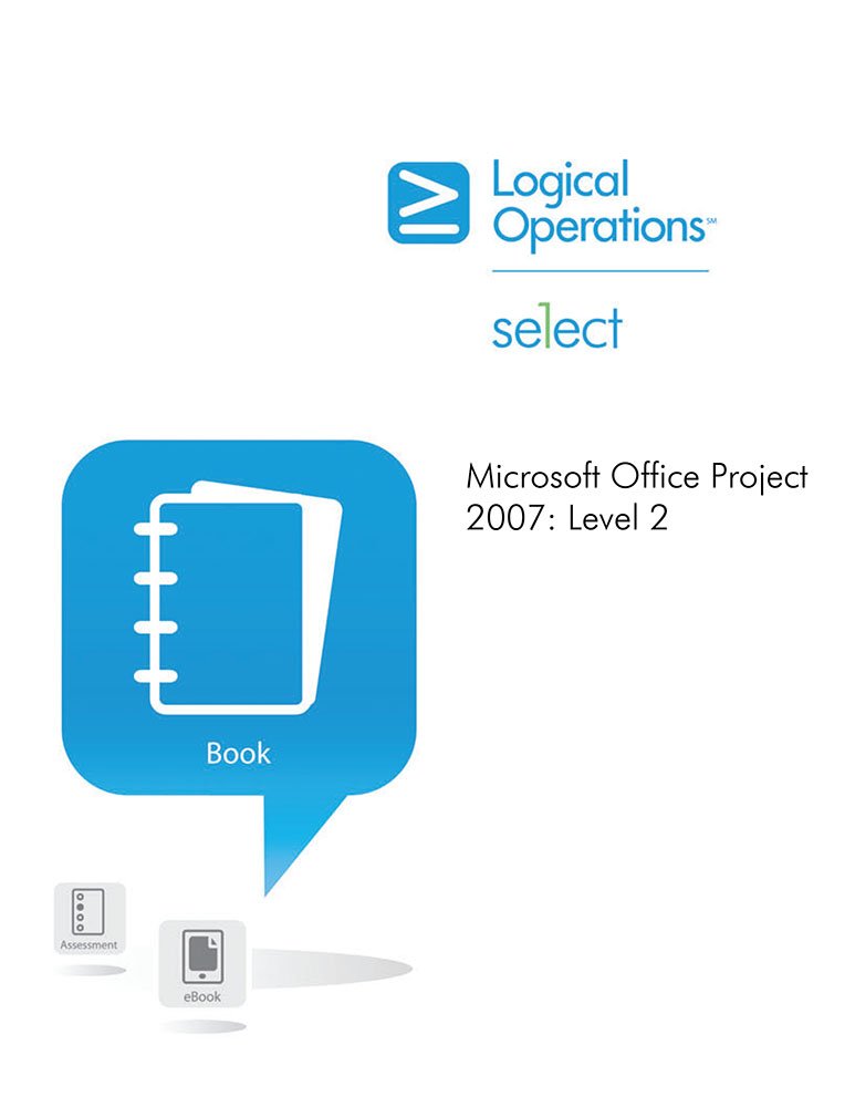 Microsoft Office Project 2007 Level 2 Student Manual,Used