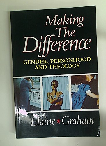 Making the Difference: Gender, Personhood And Theology,Used