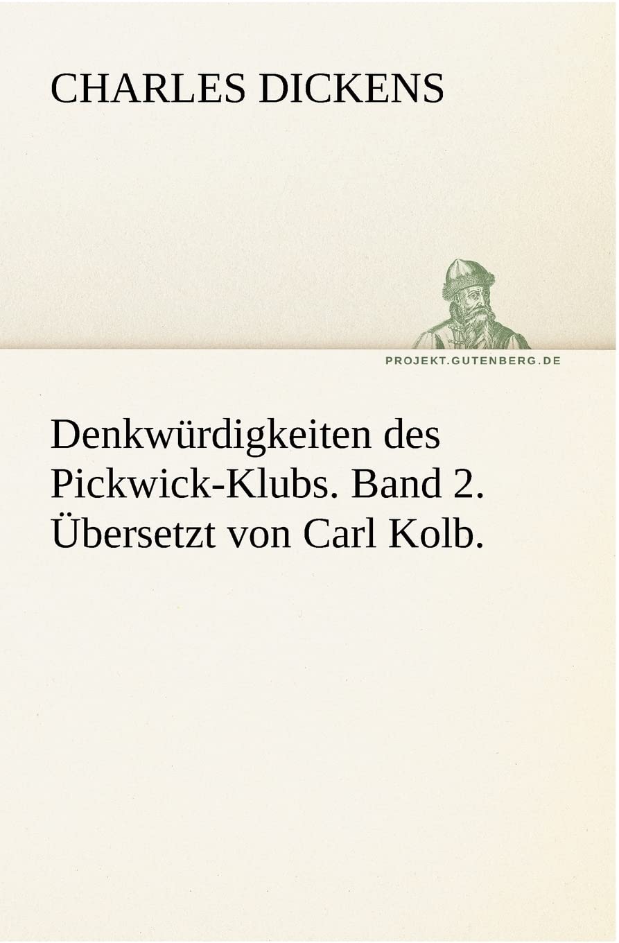 Denkwurdigkeiten Des PickwickKlubs. Band 2. Ubersetzt Von Carl Kolb. (German Edition),Used