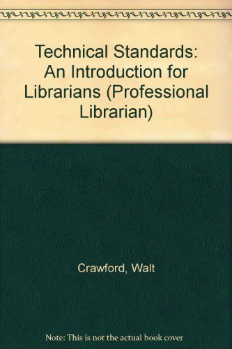 Technical Standards: An Introduction for Librarians (Professional Librarian Series),Used