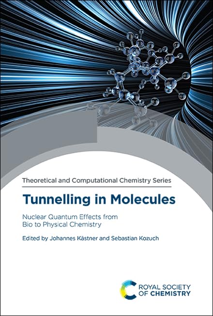 Tunnelling in Molecules: Nuclear Quantum Effects from Bio to Physical Chemistry (Issn),Used