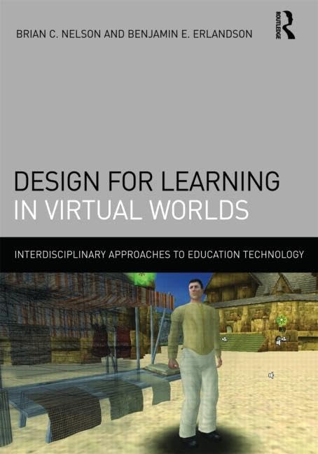 Design For Learning In Virtual Worlds (Interdisciplinary Approaches To Educational Technology),New