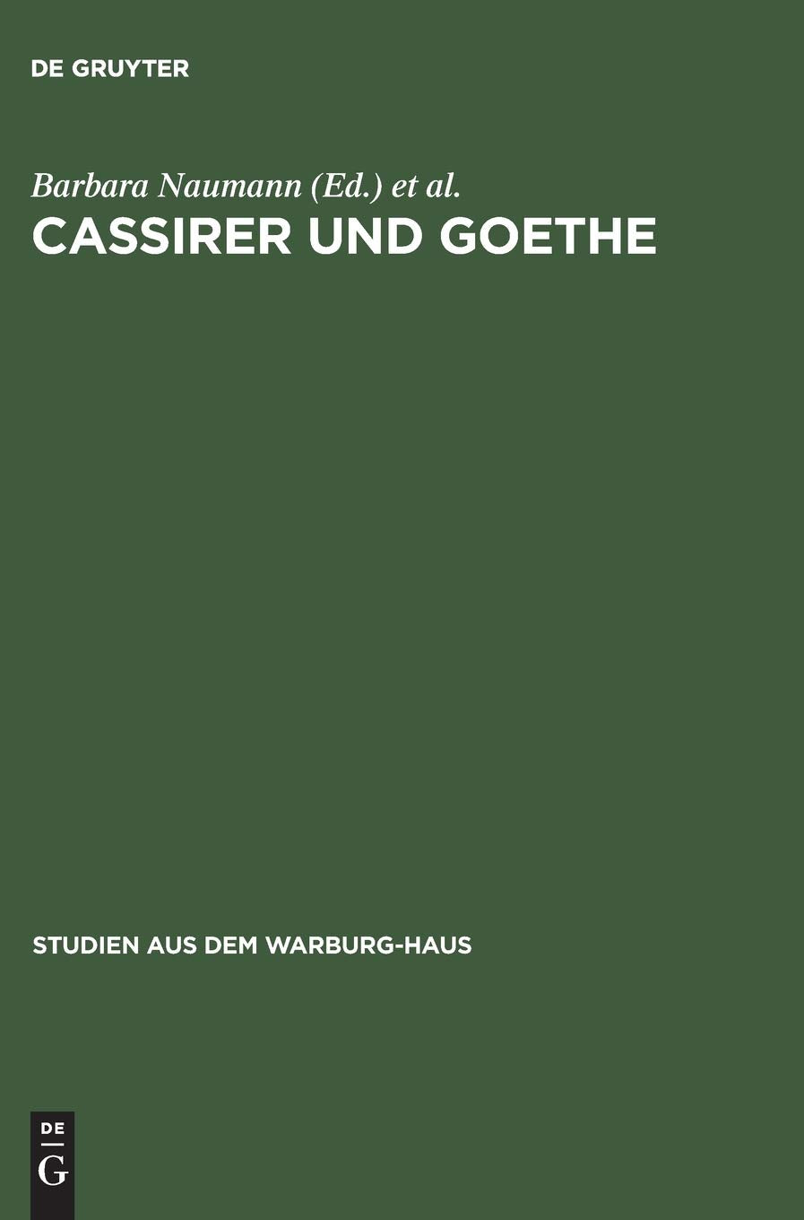 Cassirer Und Goethe: Neue Aspekte Einer Philosophischliterarischen Wahlverwandtschaft (Studien Aus Dem Warburghaus, 5) (German,Used