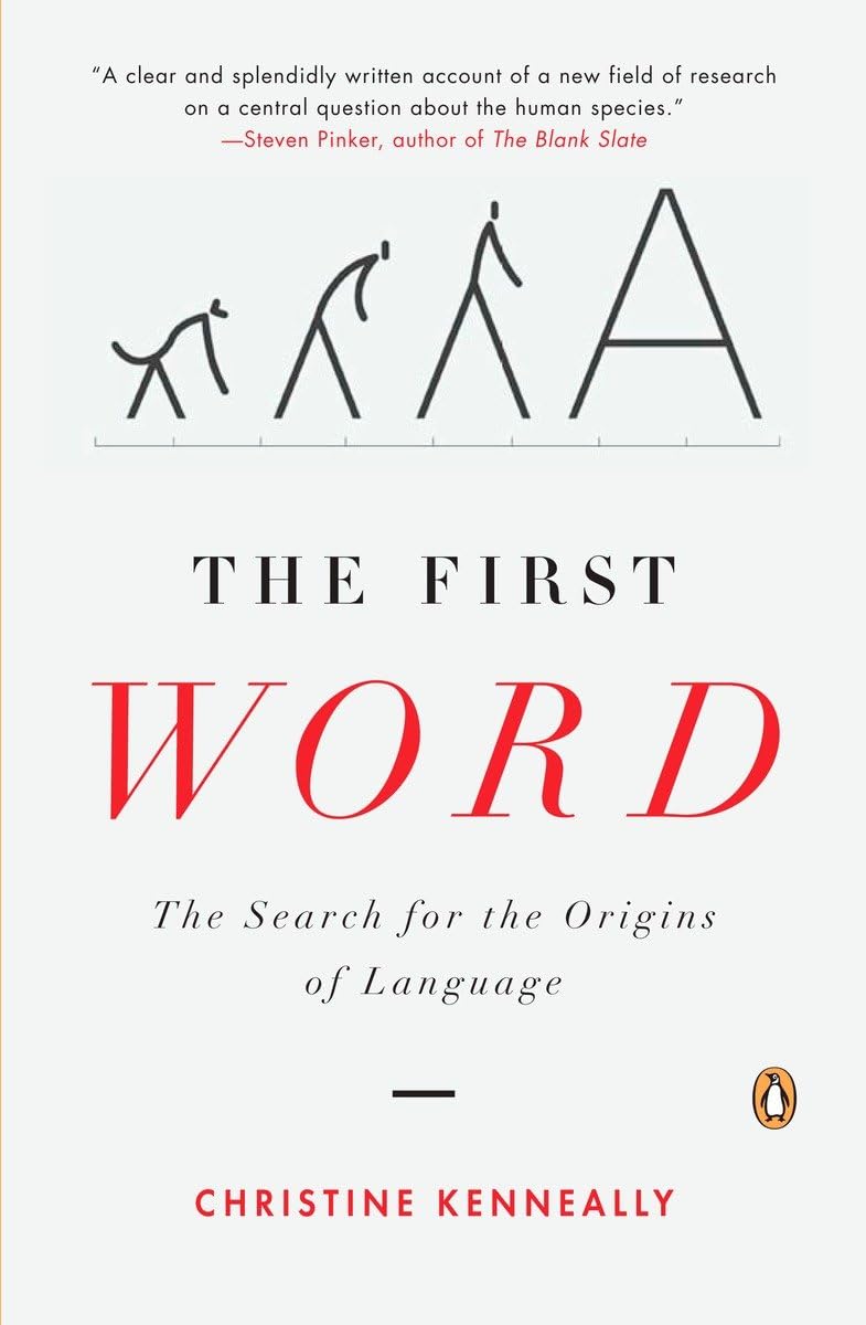 The First Word: The Search For The Origins Of Language,New