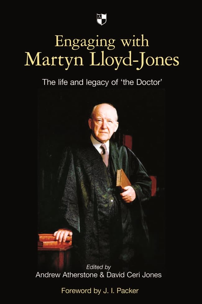 Engaging With Martyn Lloydjones: The Life And Legacy Of 'The Doctor',Used