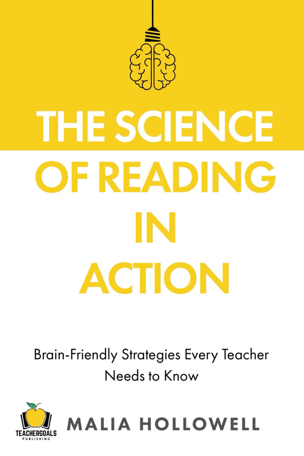 The Science of Reading in Action: BrainFriendly Strategies Every Teacher Needs to Know,Used
