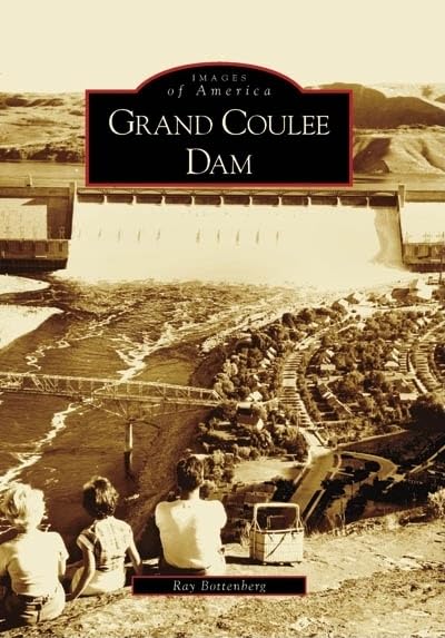 Grand Coulee Dam (Images Of America: Washington),New