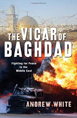 The Vicar Of Baghdad: Fighting For Peace In The Middle East,New