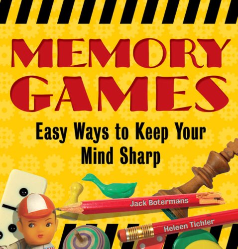 Memory Games: Easy Ways to Keep Your Mind Sharp,New