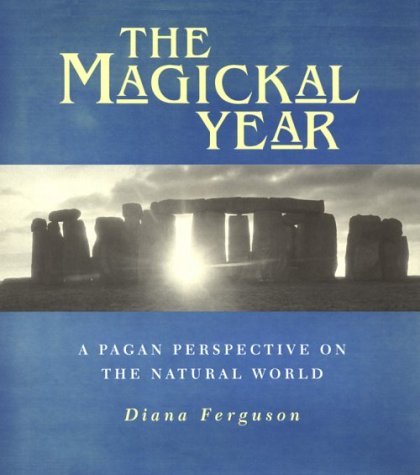 The Magickal Year: A Pagan Perspective On the Natural World,Used