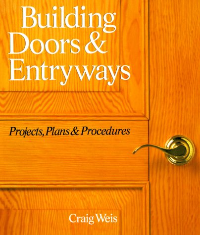 Building Doors & Entryways: Projects, Plans & Procedures,Used