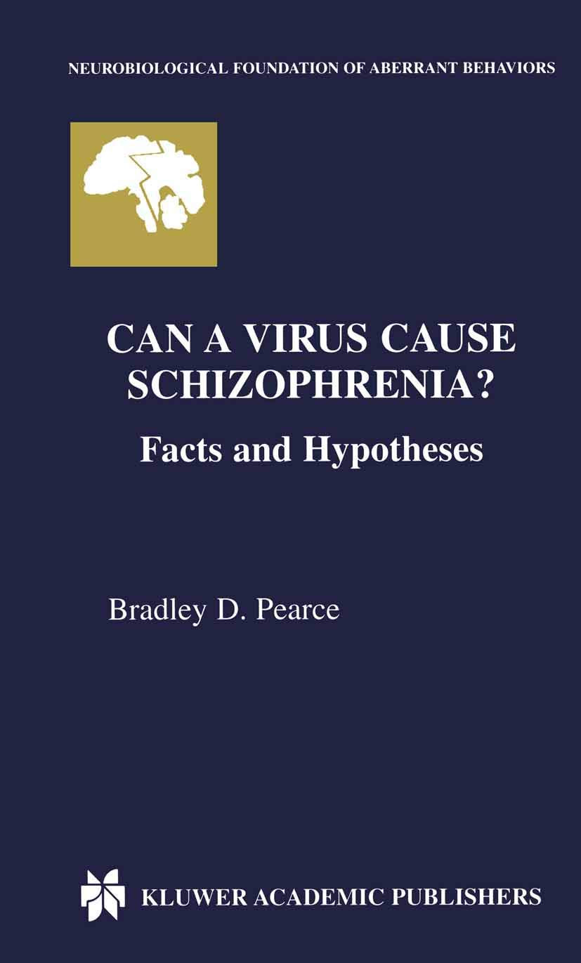 Can a Virus Cause Schizophrenia?: Facts and Hypotheses (Neurobiological Foundation of Aberrant Behaviors, 6),Used