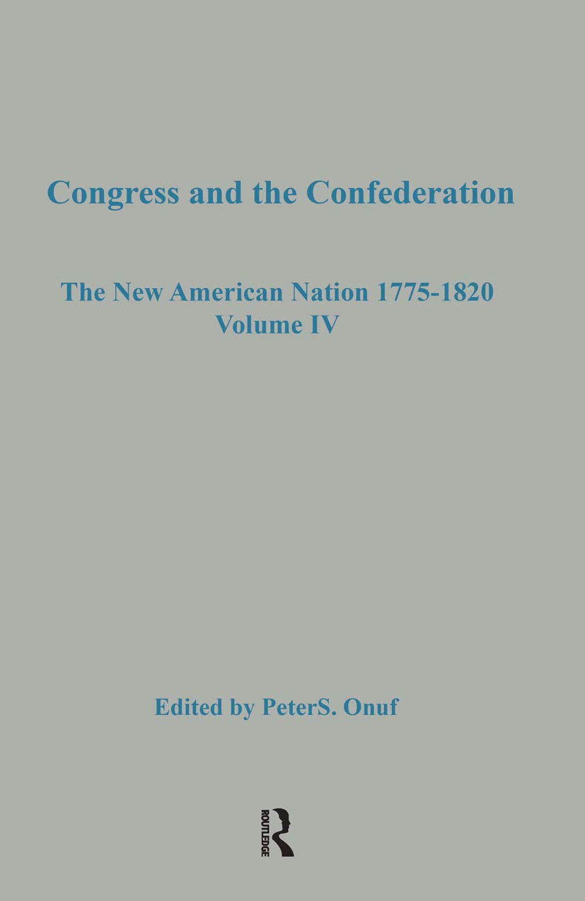 Congress & the Confederation (The New American Nation, 17751820 Series),Used