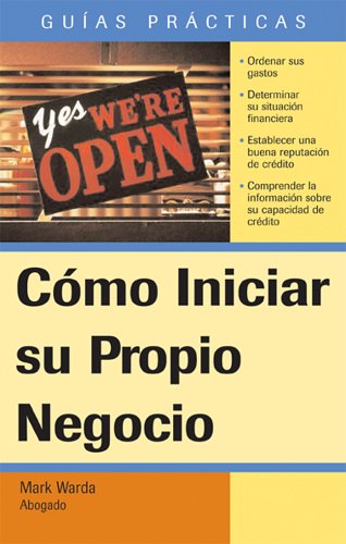 Cmo Iniciar Su Propio Negocio: How to Start Your Own Business (Spanish) (Guias Practicas) (Spanish Edition),Used