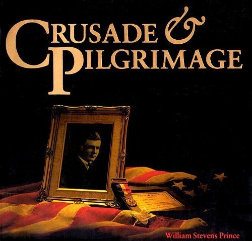 Crusade & Pilgrimage: A Soldier'S Death, A Mother'S Journey & A Grandson'S Quest,Used