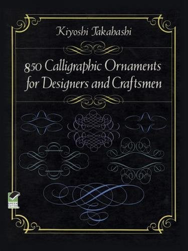 850 Calligraphic Ornaments For Designers And Craftsmen (Dover Pictorial Archive),New