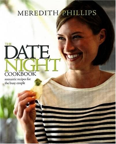 The Date Night Cookbook: 25 EasytoCook Menus for the Busy Couple,Used