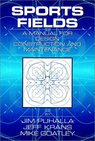 Sports Fields: A Manual for Design Construction and Maintenance,Used