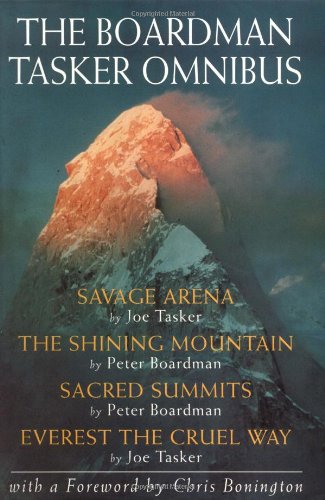 The Boardman Tasker Omnibus: Savage Arena, the Shining Mountain, Sacred Summits, Everest the Cruel Way,Used