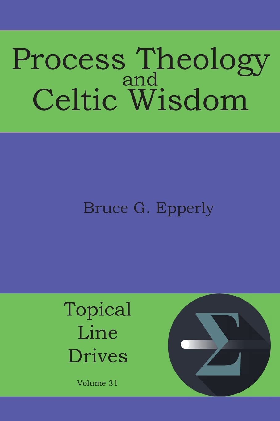 Process Theology And Celtic Wisdom (Topical Line Drives),Used