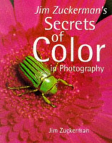 Jim Zuckerman's Secrets of Color in Photography,Used