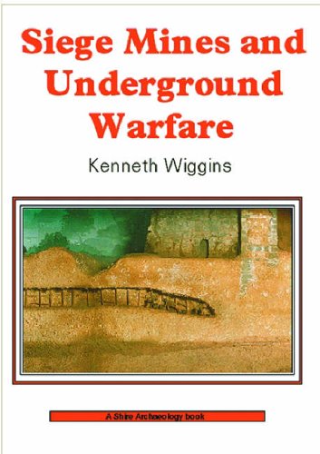 Siege Mines And Underground Warfare (Shire Archaeology)