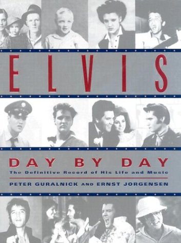 Elvis Day by Day: The Definitive Record of His Life and Music,Used
