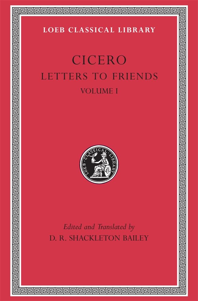 Cicero: Letters to Friends (Loeb Classical Library No. 205) (Volume I),Used