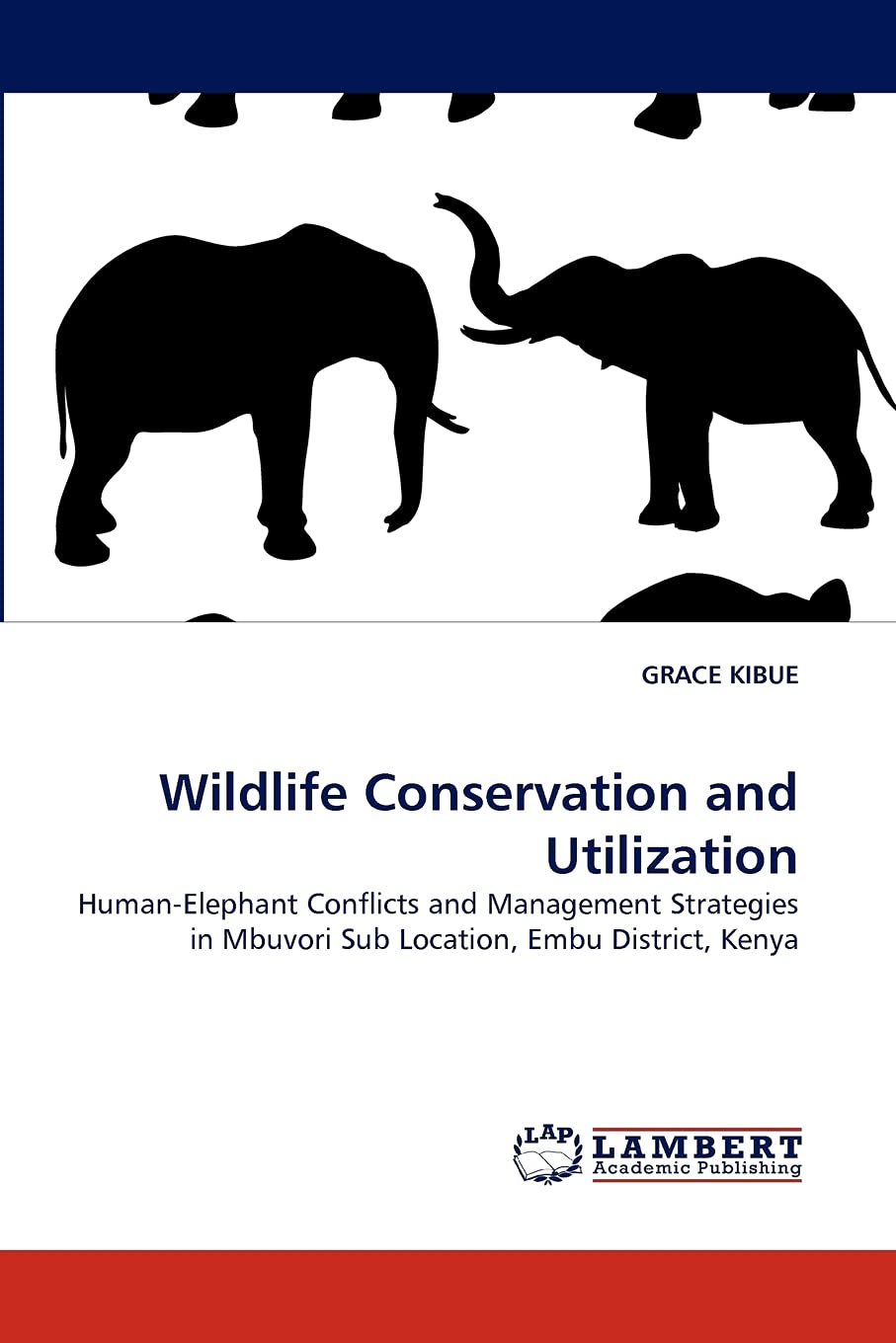 Wildlife Conservation and Utilization: HumanElephant Conflicts and Management Strategies in Mbuvori Sub Location, Embu District,Used