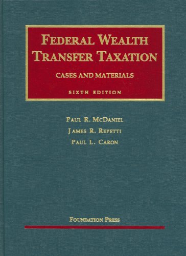 Federal Wealth Transfer Taxation (University Casebook Series),Used