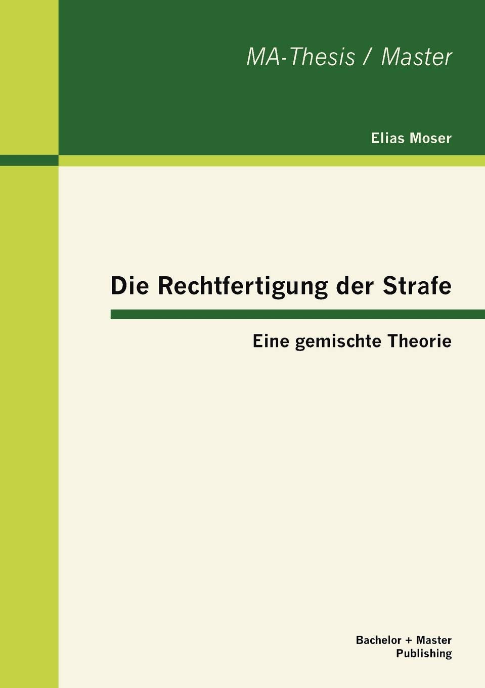 Die Rechtfertigung der Strafe: Eine gemischte Theorie (German Edition),Used