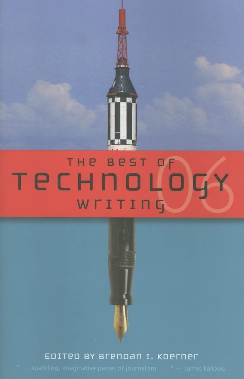 The Best of Technology Writing 2006 (Best Technology Writing),New