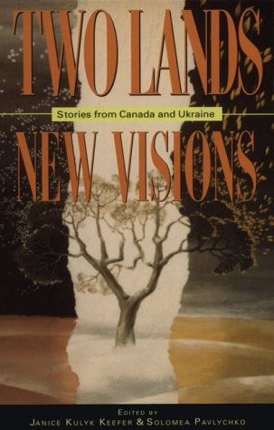 Two Lands, New Visions: Stories from Canada and Ukraine,Used