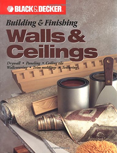 Building & Finishing Walls & Ceilings (Black & Decker),Used