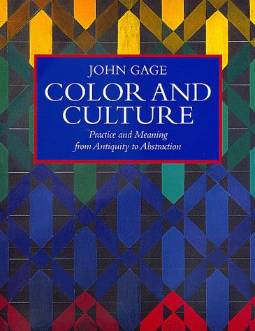 Color and Culture: Practice and Meaning from Antiquity to Abstraction,Used