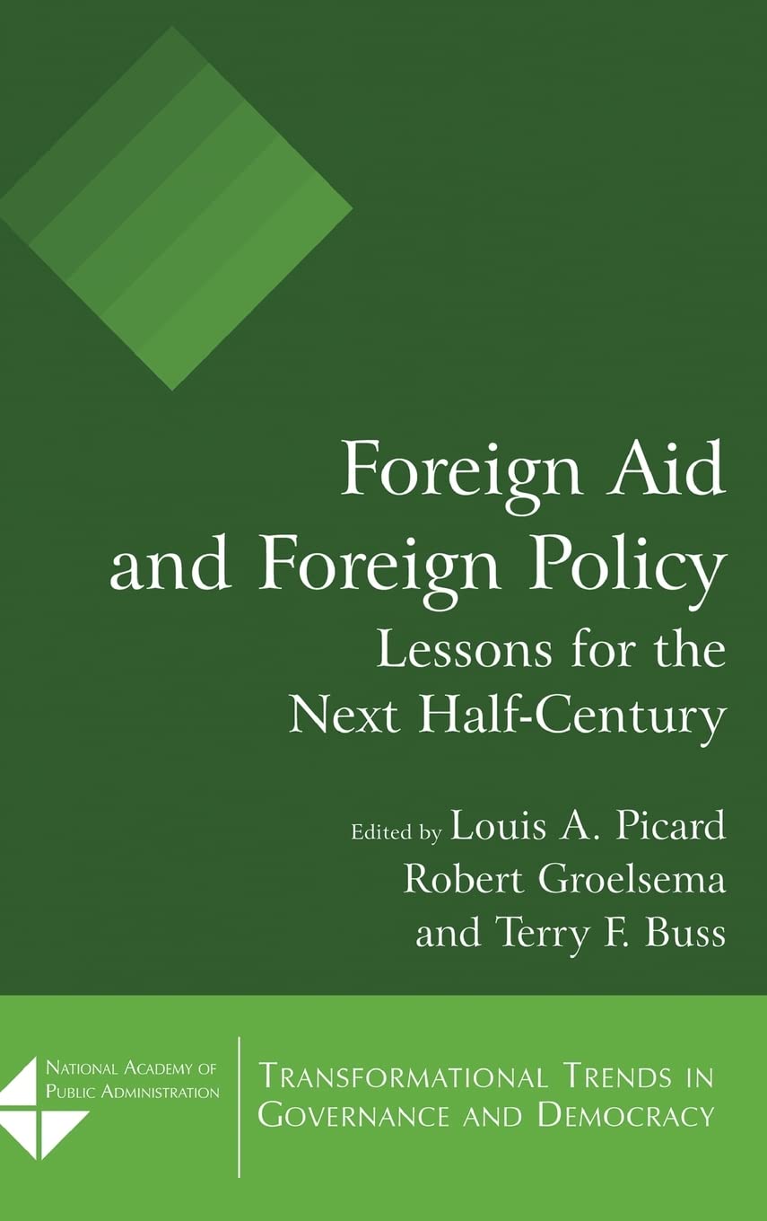 Foreign Aid and Foreign Policy: Lessons for the Next Halfcentury (Transformational Trends in Goverance and Democracy),New