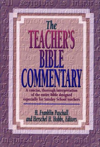The Teacher'S Bible Commentary: A Concise, Thorough Interpretation Of The Entire Bible Designed Especially For Sunday School Tea,New