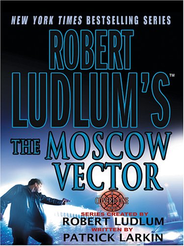 Robert Ludlum's The Moscow Vector: A CovertOne Novel,Used