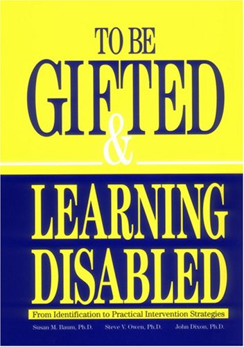 To Be Gifted and Learning Disabled: From Definitions to Practical Intervention Strategies,Used