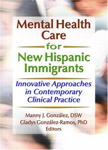 Mental Health Care for New Hispanic Immigrants: Innovative Approaches in Contemporary Clinical Practice,Used
