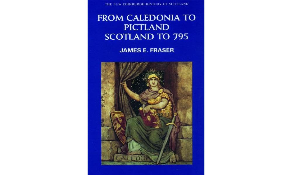From Caledonia to Pictland: Scotland to 795 (New Edinburgh History of Scotland),Used