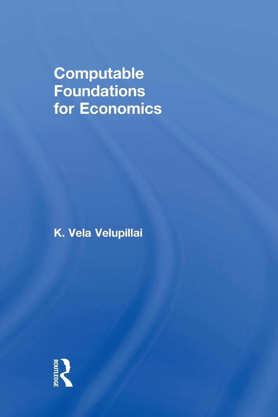 Computable Foundations for Economics (Routledge Advances in Experimental and Computable Economics),Used