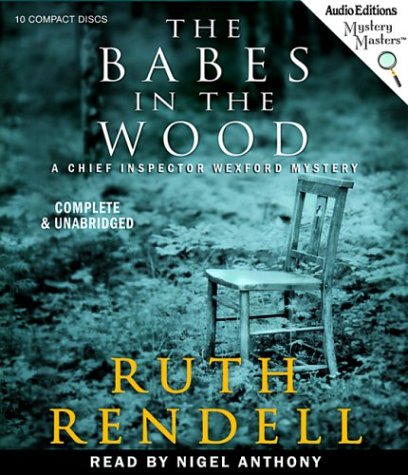 The Babes In The Wood (A Chief Inspector Wexford Mystery)