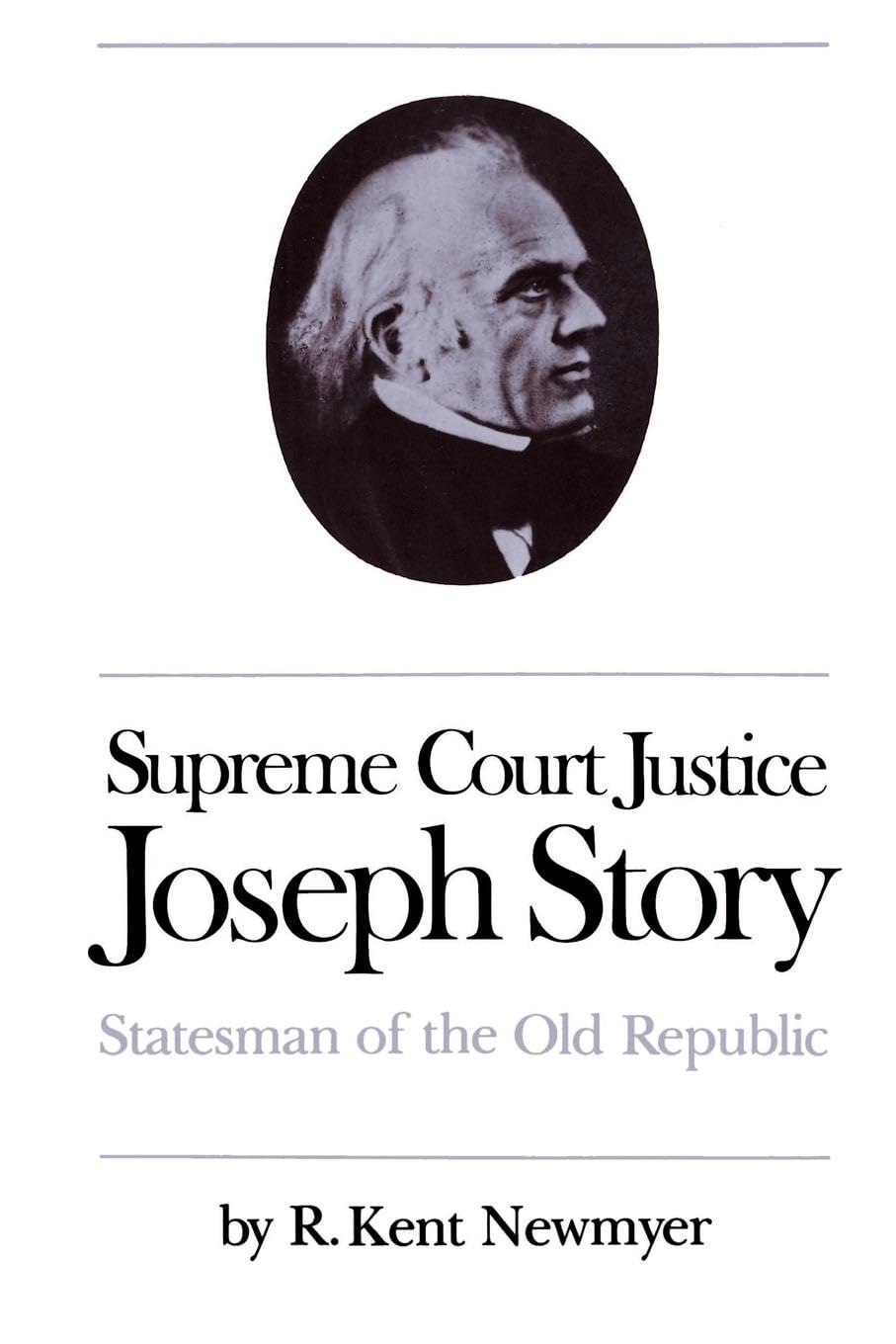 Supreme Court Justice Joseph Story: Statesman Of The Old Republic (Studies In Legal History),Used