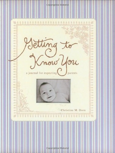 Getting To Know You: A Journal For Expecting Parents,Used
