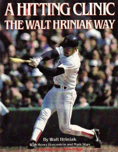 A Hitting Clinic: The Walt Hriniak Way,New