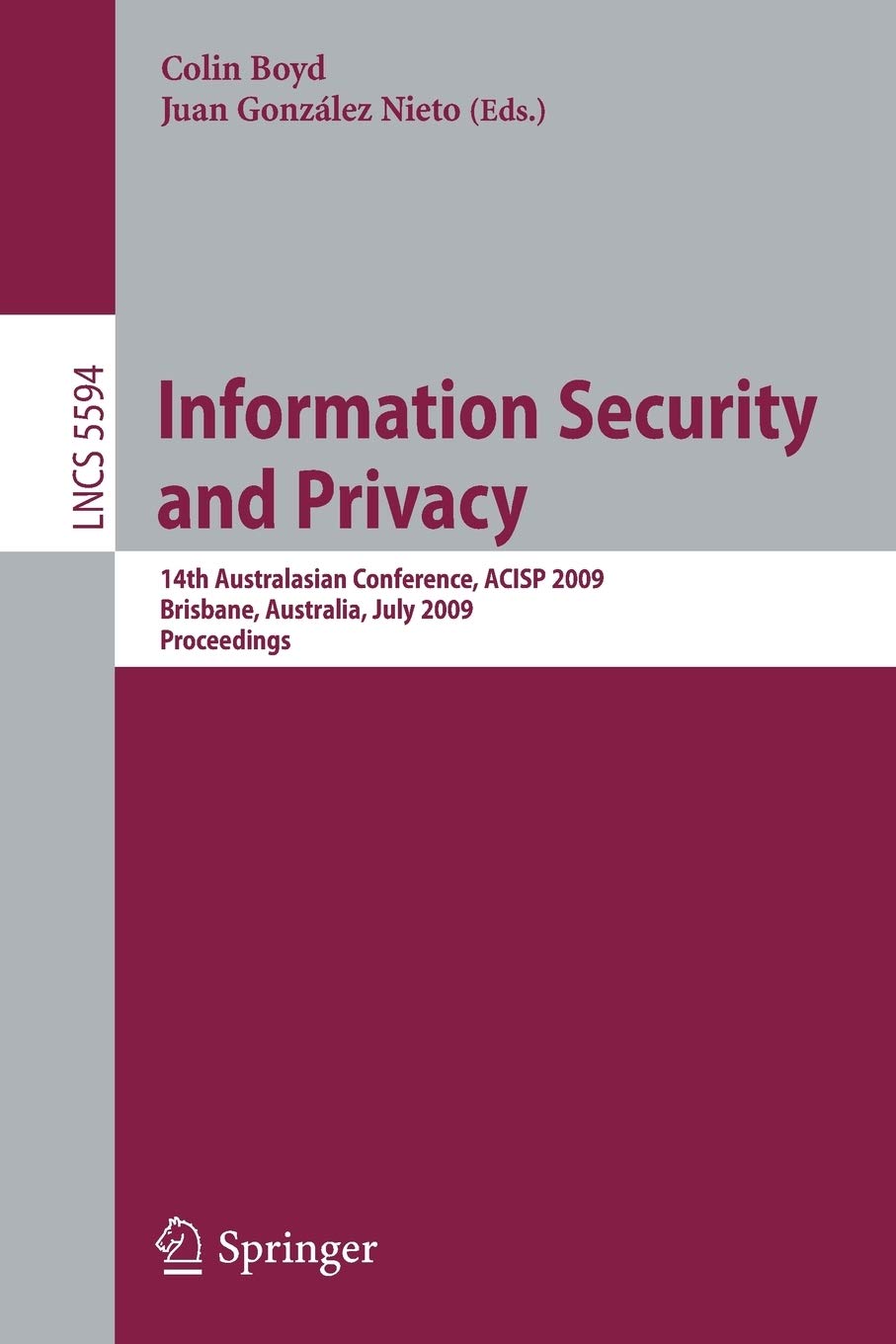 Information Security and Privacy: 14th Australasian Conference, ACISP 2009 Brisbane, Australia, July 13, 2009 Proceedings (Lect,Used